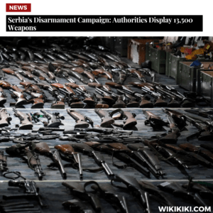 Serbia's Disarmament Campaign: Authorities Display 13,500 Weapons