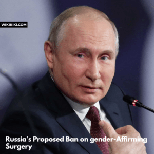 Russia's Proposed Ban on Gender-Affirming Surgery