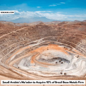 Ma'aden to Acquire 10% of Brazil Base Metals Firm